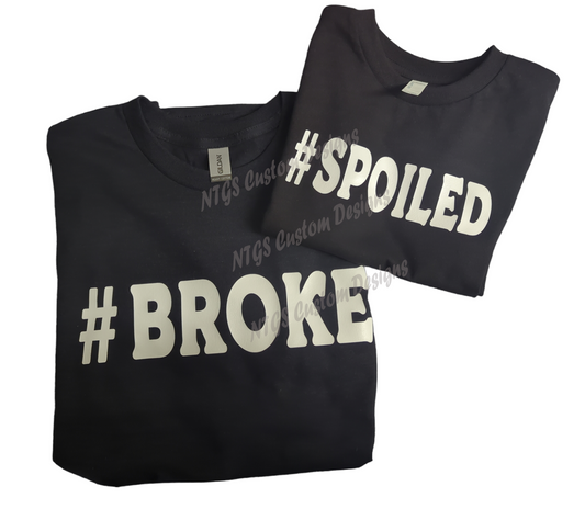 Broke and spoiled-Shirt TWO