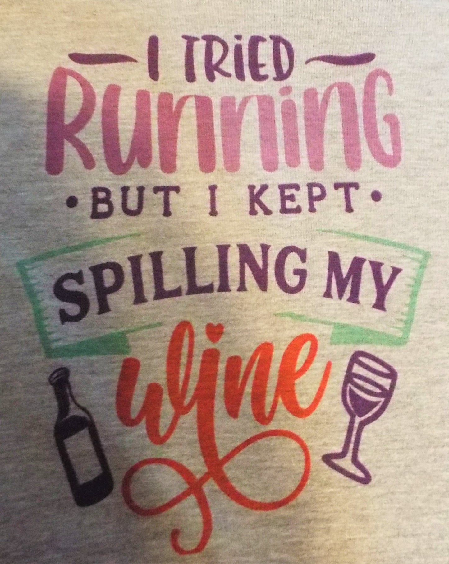 I tired Running but I kept spilling my wine